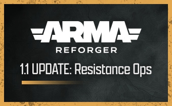 Arma Reforger 1.1 Update: Resistance Ops