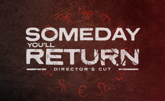 Someday You'll Return: Director's Cut is out now