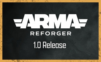 Arma Reforger – 1.0 Release